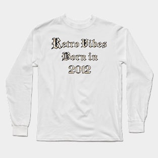 2012 vintage birthday Long Sleeve T-Shirt